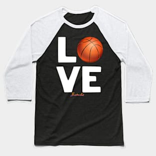 Love Basketball Team Fan Gift Baseball T-Shirt